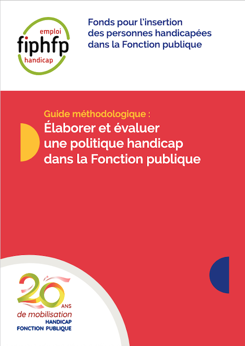 Visuel de la couverture du guide où est écrit : "Guide méthodologique : Elaborer et évaluer une politique handicap dans la Fonction publique" avec le logo du FIPHFP