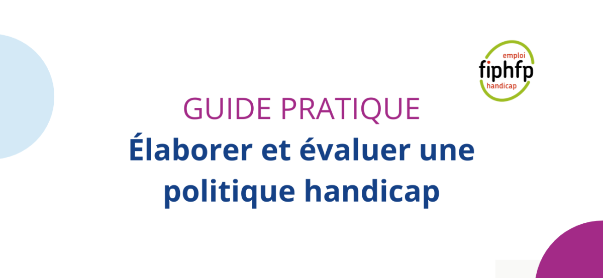 Guide pratique - Elaborer et évaluer une politique handicap