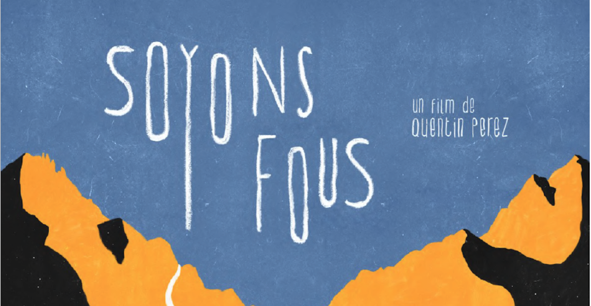 Soyons fous de Quentin Perez