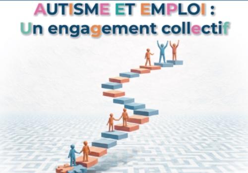 Illustration montrant des personnages qui montent un escalier et la mention : Autisme et emploi : un engagement collectifi