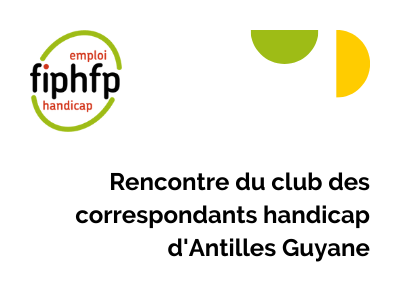 Rencontre du club des correspondants handicap d'Antilles Guyane