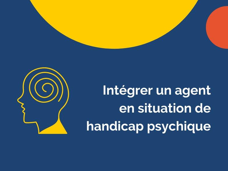 Intégrer un agent en situation de handicap psychique