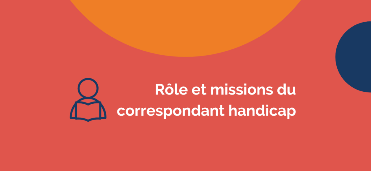 Rôle et missions du correspondant handicap