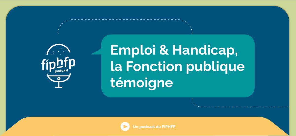 Emploi & Handicap, la Fonction publique témoignge