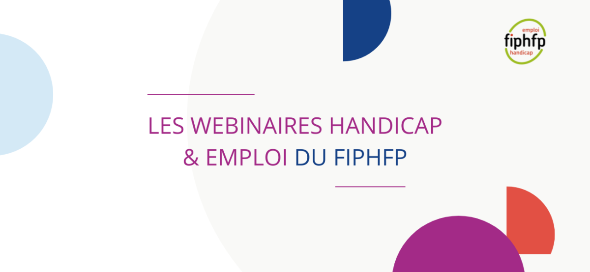 les webinaire handicap & emploi du FIPHFP